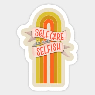 Rainbow Self Care is Not Selfish Sticker